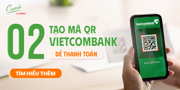 2 Cách Tạo Mã QR Vietcombank Để Thanh Toán